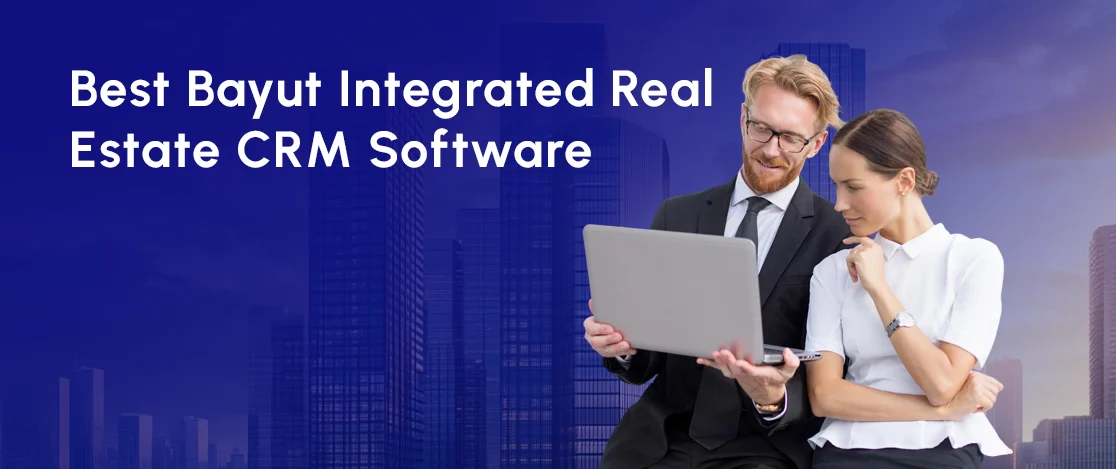 best bayut integrated real estate CRM software