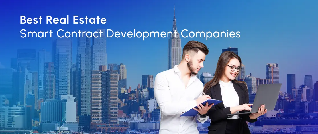 10 best real estate smart contract development companies for trust & transparency (2026)