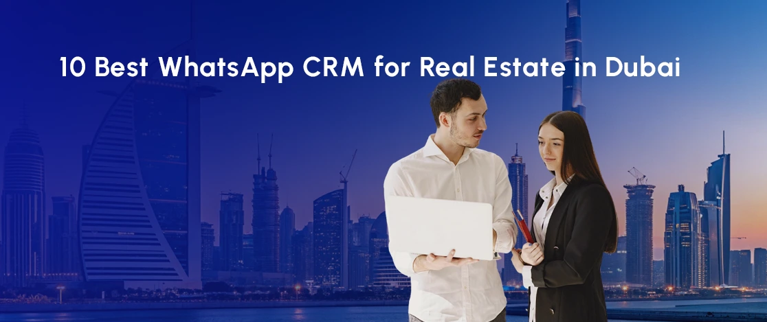 best whatsapp crm real estate Dubai