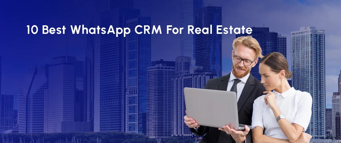 best whatsapp crm real estate