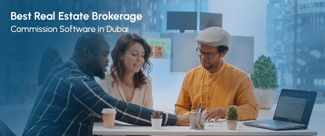 best real estate brokerage commission software in Dubai