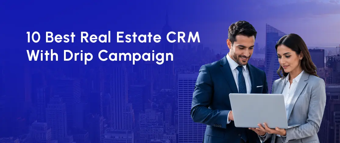 10 best real estate CRM with drip campaign to automate follow-up (2026)